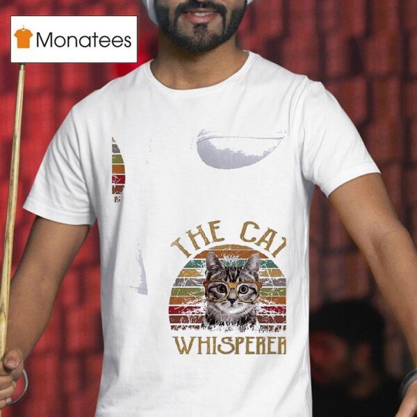 Cat The Cat Whisperer T Shirt