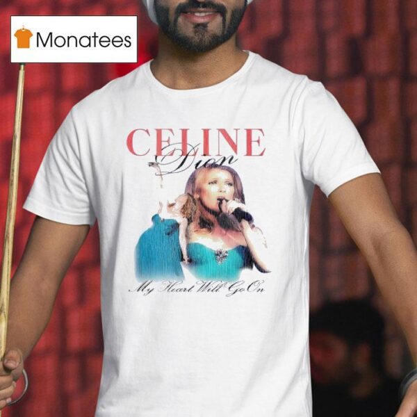 Celine Dion My Heart Will Go On New T Shirt