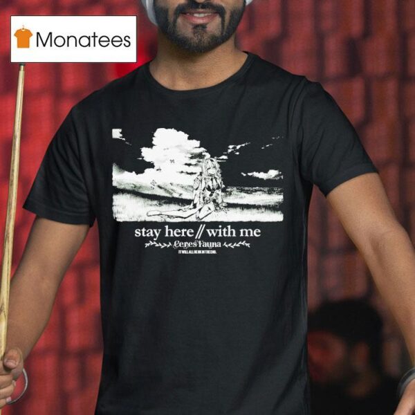 Ceres Fauna Mother Stay Here With Me It Will All Be Ok In The End Waifu T Shirt