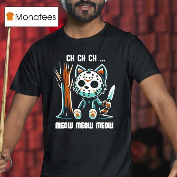 Ch Ch Ch Meow Meow Meow New T Shirt