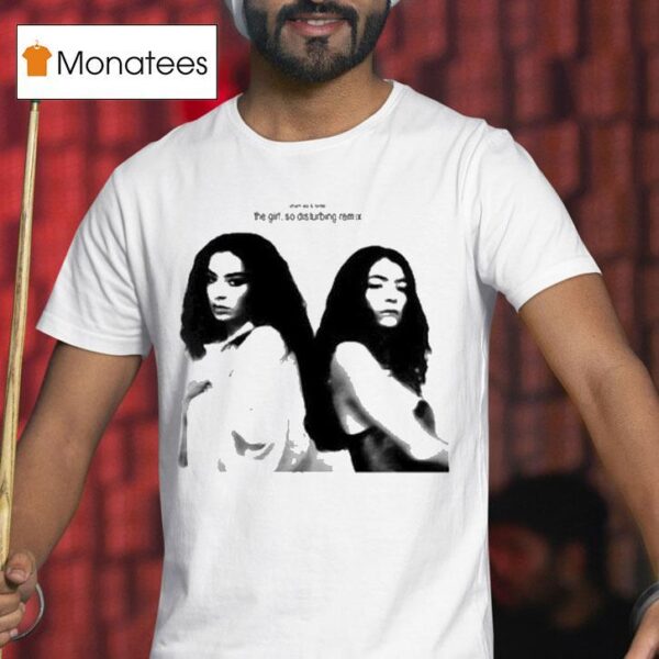 Charli Xcx And Lorde The Girl So Disturbing Remix T Shirt