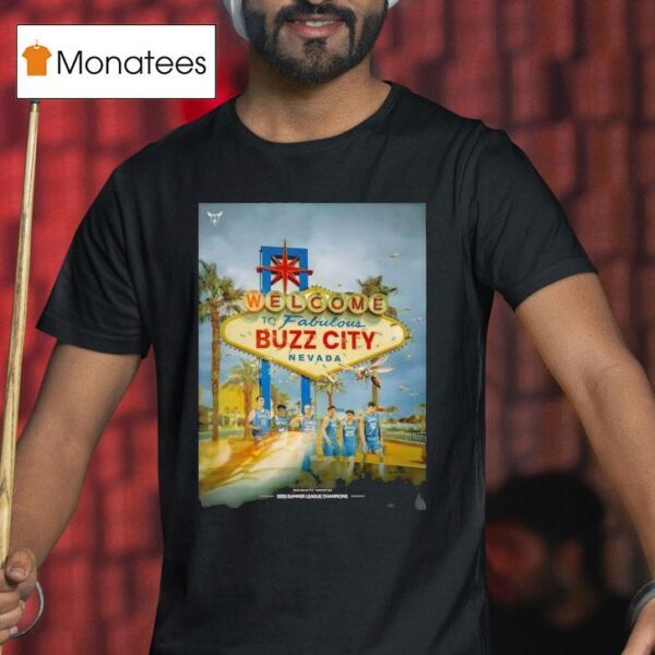 Charlotte Hornets Summer League Champions Welcome To Fabulous Buzz City Nevada T Shirt