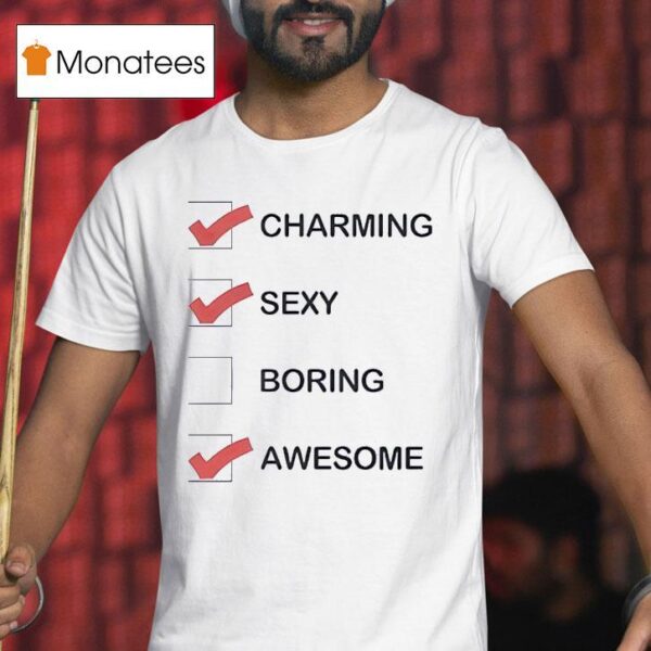 Charming Sexy Boring Awesome T Shirt