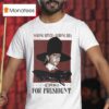 Chinchilla For President Wrong Bitch Wrong Era T Shirt