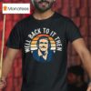 Chit Lady Well Back To It Then T Shirt