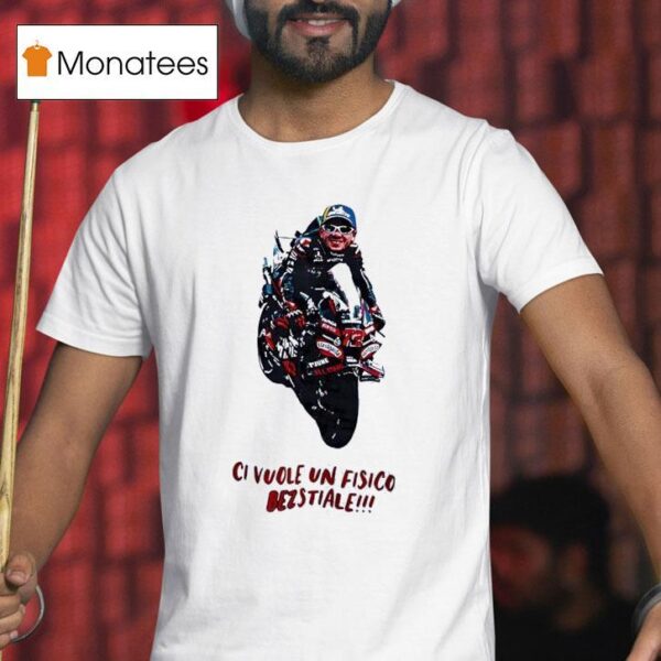 Ci Vuole Un Fisico Bezstiale Racing T Shirt