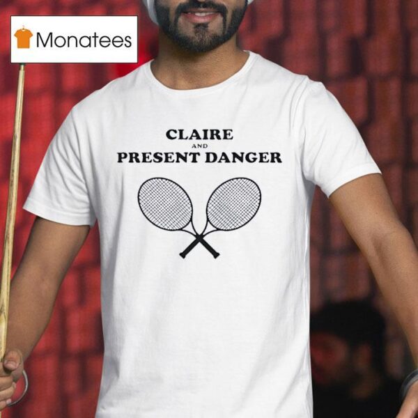 Claire And Present Danger Tennis T Shirt