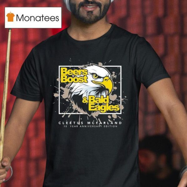 Cleetus Mcfarland Beer Boost And Bald Eagles Th T Shirt