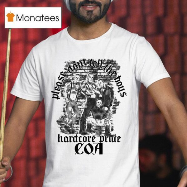 Coa Please Don T Tell The Boys Hardcore Pride The Boys T Shirt