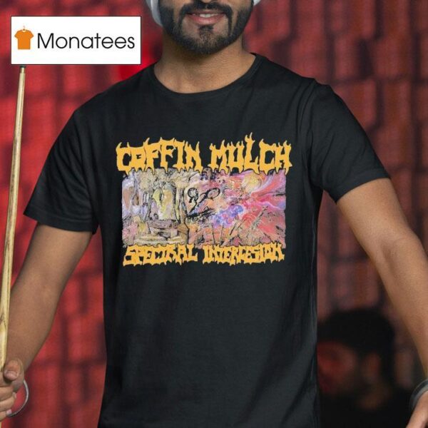 Coffin Mulch Spectral Intercession T Shirt