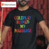 Coldplay Coldplay Ruined My Marriage T Shirt