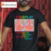 Coldplay When You Try Your Best But You Don T Succeed T Shirt