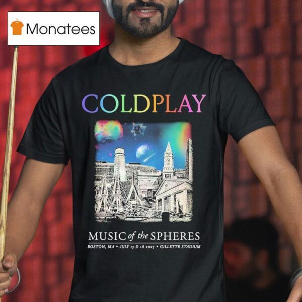 Coldplay Music Of The Spheres Tour Boston Massachusetts At Gillette Stadium On July And T Shirt