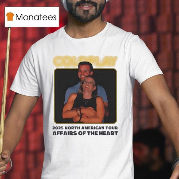 Coldplay S Kiss Cam North American Tour Affairs Of The Hear T Shirt