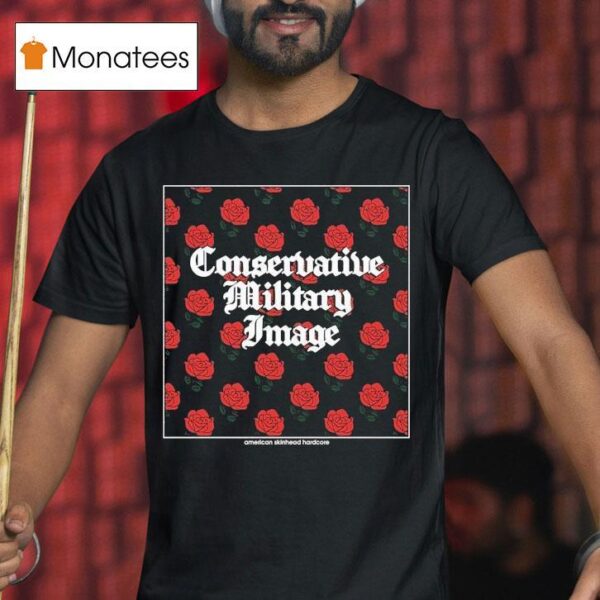 Conservative Military Image American Skinhead Hardcore Rose T Shirt