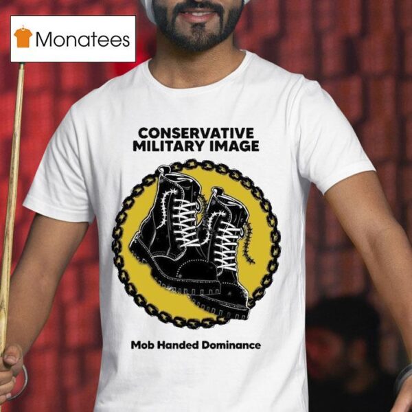 Conservative Military Image Mob Handed Dominance T Shirt
