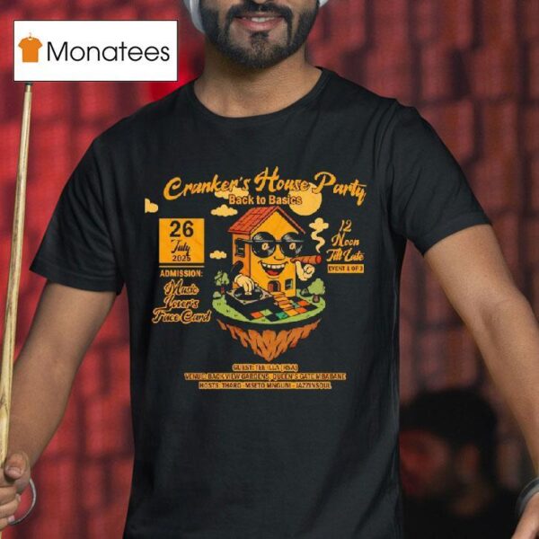 Cranker S House Party Smoking Back To Basics July T Shirt