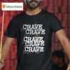 Crave Repea T Shirt