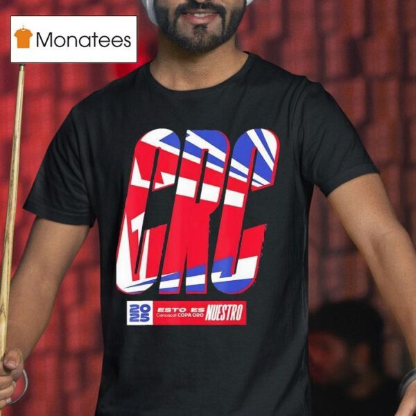 Crc Esto Es Concacaf Copa Oro Nuestro T Shirt