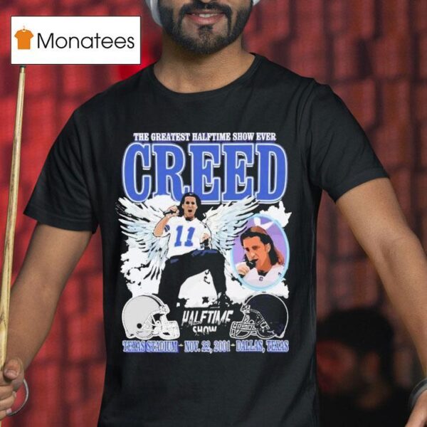 Creed The Greatest Halftime Show Ever Texas Stadium Nov Dallas T Shirt