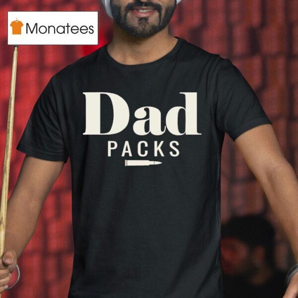Dad Carries T Shirt
