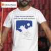 Danial Ryan I Had Korean Barbecue And I M Not Sad Anymore T Shirt