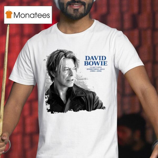 David Bowie I Can T Give Everything Away T Shirt