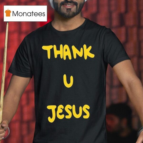 Daydrian Harding Thank U Jesus T Shirt