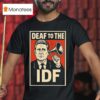 Deaf To The Idf T Shirt