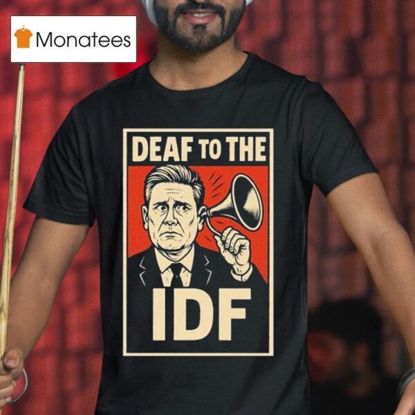 Deaf To The Idf T Shirt