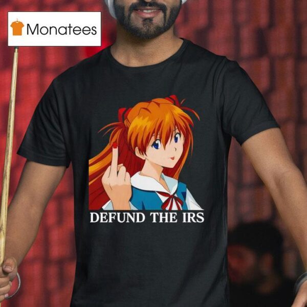Defund The Irs Asuka T Shirt