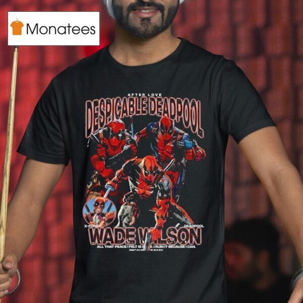 Despicable Deadpool Wade Wilson After Love T Shirt