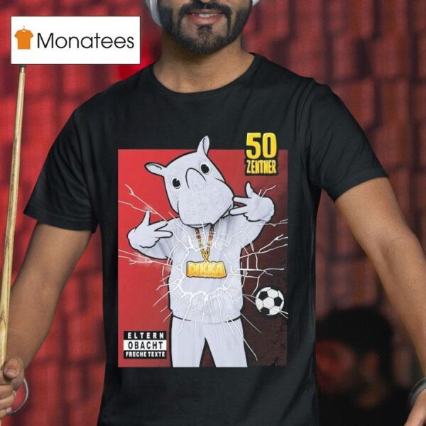 Dikka Cent Zentner T Shirt