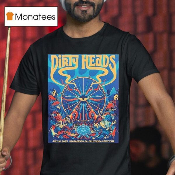 Dirty Heads Sacramento California Event At California State Fair On July T Shirt