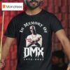 Dmx In Memory Of T Shirt