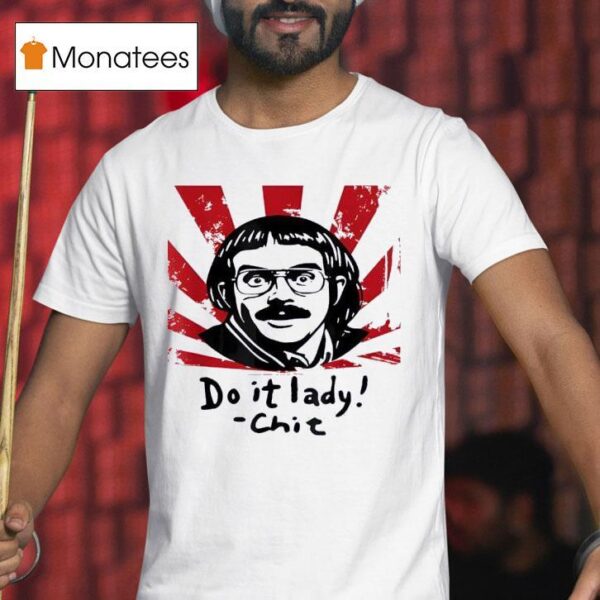 Do It Lady Chit Humor Sarcasm T Shirt