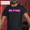 Do It Lady Style Barbie T Shirt