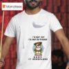 Dogs I M Not Fat I M Just So Freakin Sexy It Overflows T Shirt