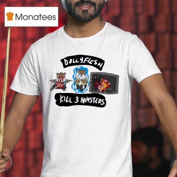 Dolly Flesh Kill Hamsters T Shirt