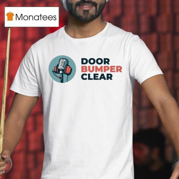 Door Bumper Clear T Shirt