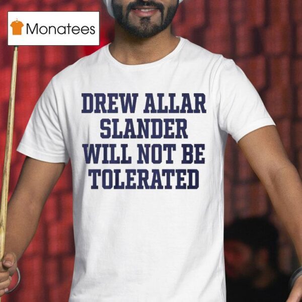 Drew Allar Slander Will Not Be Tolerated T Shirt