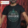 Drink Around The Universe When The World Is Not Enough Globe T Shirt
