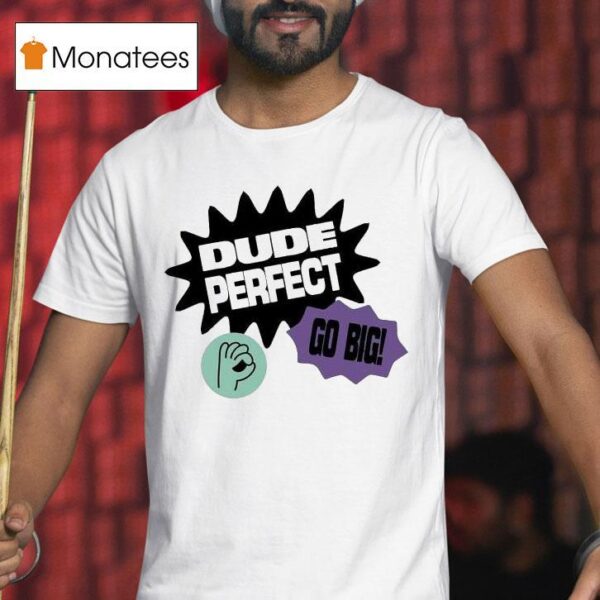 Dude Perfect Go Big Bomb T Shirt