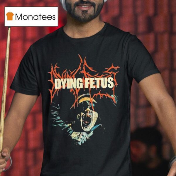 Dying Fetus Make Them Beg For Death T Shirt