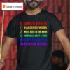 Earth Is Not Flat Vaccines Work Moon Science T Shirt