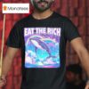Eat The Rich Dolphin T Shirt