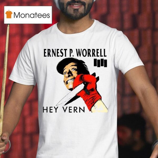 Ernest P Worrell My Vern T Shirt