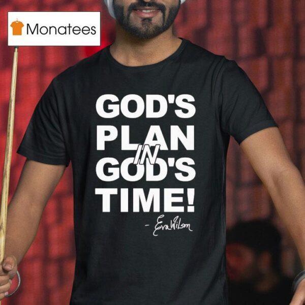 Eva Wilson God S Plan In God S Time T Shirt