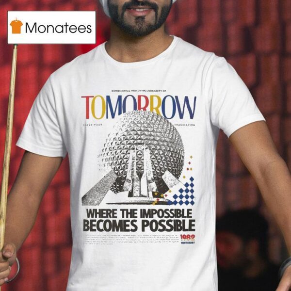 Experimental Prototype Community Of Tomorrow Spark Your Imagination Where The Impossible Becomes Possible T Shirt
