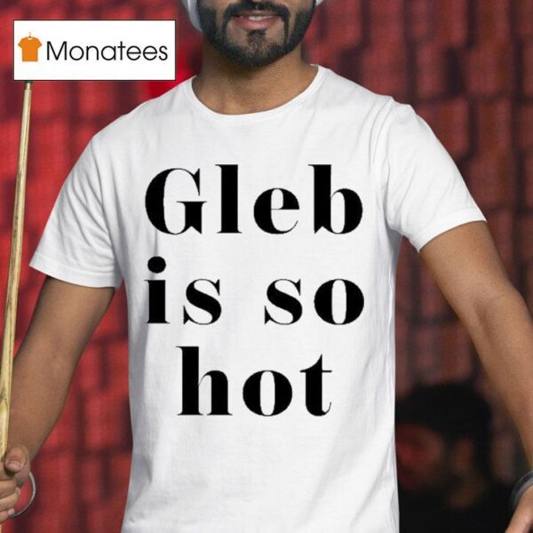 Ezra Sosa Wearing Gleb Is So Ho T Shirt